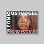 Oostvogel, Leoni (Dutch, b. 1969) - Helmerhorst, Michael. - Leoni Oostvogel: Found Footage. + ORIG PHOTO