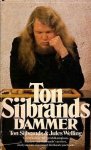 Sijbrands, Ton & Jules Welling - Ton Sijbrands dammer