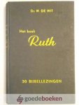 Wit, Ds. W. de - Het boek Ruth --- 30 Bijbellezingen
