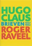 Katrien Red. Jacobs - Hugo Claus - Roger Raveel. Brieven 1947-1962 brieven 1947 - 1962
