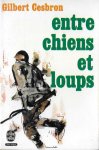 Cesbron, Gilbert - Entre chiens et loups