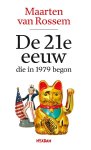 Maarten van Rossem - De 21E Eeuw, Die In 1979 Begon