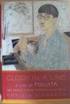 Birnbaum, Phyllis - Glory in a Line / A Life of Foujita-The Artist Caught Between East & West