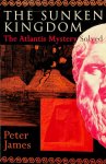 James, Peter - The Sunken Kingdom. The Atlantis Mystery Solved James, Peter - The Sunken Kingdom. The Atlantis Mystery Solved