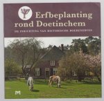 Werkgroep Erfbeplanting Doetinchem. - Erfbeplanting rond Doetinchem : de inrichting van historische boerenerven