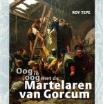 Tepe, Roy - Tepe, Roy-Oog in oog met de martelaren van Gorcum