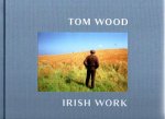 WOOD, Tom - Tom Wood - Irish Work. WOOD, Tom - Tom Wood - Irish Work.