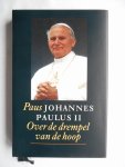 Paus Johannes Paulus II - Paus Johannes Paulus II Over de drempel van de hoop