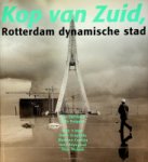 Oorthuys, C. e.a. - Kop van Zuid Rotterdam Dynamische Stad