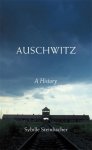 STEINBACHER, SYBILLE - Auschwitz a history STEINBACHER, SYBILLE - Auschwitz a history