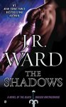 J.R. Ward - The Shadows A Novel of the Black Dagger Brotherhood J.R. Ward - The Shadows A Novel of the Black Dagger Brotherhood