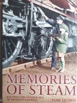 Quinn, Tom - Memories of Steam. Releving the Golden Age of Britain's railways