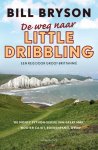 Bill Bryson 18816 - De weg naar Little Dribbling een reis door Groot-Brittannië