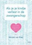 Miriam van Kreij 242949 - Als je je kindje verliest in de zwangerschap Persoonlijk boek om in te vullen en te bewaren