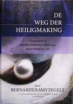 Smytegelt, Bernardus - De weg der Heiligmaking *nieuw* --- Voorgesteld in negen predikatien over Mattheüs 5 vers 47 Smytegelt, Bernardus - De weg der Heiligmaking *nieuw* --- Voorgesteld in negen predikatien over Mattheüs 5 vers 47
