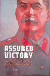 Weeks, Albert L. - Assured Victory. How "Stalin the Great" Won the War, but Lost the Peace