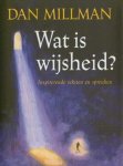 Millman, Dan - Wat is wijsheid? Inspirerende teksten en spreuken.