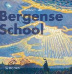 Bracke-Logeman, Patricia, Smook-Krikke, Maria - Rondom de Bergense School / 1910-1940