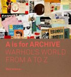 Matt Wrbican 150323 - Warhol: A is for Archive Warhol’s World from A to Z