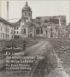AMBERG, JOSEF - Es kamen schlimmsten Tage unseres Lebens. Der Raum Würselen im Zweiten Weltkrieg