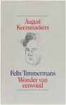 August Keersmaekers - Felix Timmermans - Wonder van eenvoud