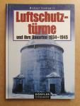 Foedrowitz, Michael - Luftschutztürme und ihre Bauarten 1934-1945