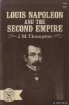 Thompson, J.M. - Louis Napoleon and the Second Empire