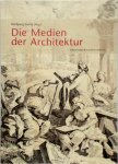  - Die Medien der Architektur