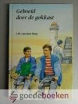 Berg, J.W. van den - Geboeid door de gokkast