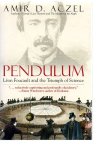Aczel, Amir D. - PENDULUM / Leon Foucault and the Triumph of Science