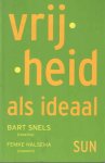 Snels, Bart (red.) - Vrijheid als ideaal. Met een nawoord van Femke Halsema