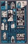Ismat Chughtai - The heart breaks free & The wild one
