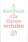 Koolhaas, A. - Alle dierenverhalen