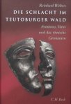 Reinhard Wolters - Die Schlacht im Teutoburger Wald- Arminius, Varus und das römische Germanien.
