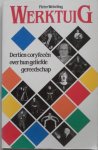 Webeling, Pieter; Illustrator : Weij, Klaas-Jan van der - Werktuig Dertien coryfeeën over hun geliefde gereedschap