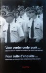 DUHAUT Georges, PONSAERS Paul, PYL Georges, VAN DE SOMPEL Roger (eds.) - Voor verder onderzoek ... Essays over de politie en haar rol in onze samenleving. Pour suite d'enquête ... Essais sur la police et son rôle dans notre société.