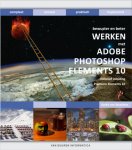 Andre van Woerkom, Andre van Woerkom - Bewuster En Beter: Photoshop Elements 10