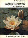 Lundbeck. K. - Waterplanten in eigen tuin.