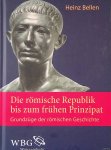 Bellen, Heinz - Die römische Republik bis zum frühen Prinzipat: Grundzüge der römischen Geschichte