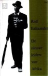 Italiaander, Rolf - De nieuwe leiders van Afrika
