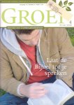 Ramaker-Van Katwijk, Heleen (hoofdred.) - Groei. Winter 2009. Jrg. 13, nr. 4. Laat de bijbel tot je spreken