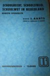 Aarts J. - Schoolrecht, Schoolstrijd, Schoolwet in Nederland. eerste gedeelte.