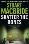 Stuart MacBride - Shatter the Bones