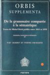 Pierre Swiggers - De la grammaire comparée à la sémantique - textes de Michel Bréal publiés entre 1864 et 1898 Pierre Swiggers - De la grammaire comparée à la sémantique - textes de Michel Bréal publiés entre 1864 et 1898