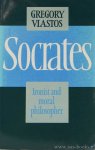 SOCRATES, VLASTOS, G. - Socrates. Ironist and moral philosopher.