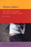 Kato, Masae. - Women's rights? : the politics of eugenic abortion in modern Japan.
