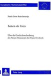 Bestebreurtje, Frank Peter - Kanon als Form / Über die Geschichtsschreibung des Neuen Testaments bei Franz Overbeck