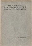 Enklaar, I.H. - De scheiding der sacramenten op het zendingsveld. Enklaar, I.H. - De scheiding der sacramenten op het zendingsveld.