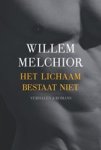 MELCHIOR, Willem - Het lichaam bestaat niet