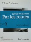 Sylvain Prudhomme - Par les routes Sylvain Prudhomme - Par les routes